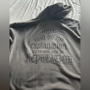 Taylor Swift There Will Be No Explanation There Will Just Be Reputation Hoodie